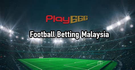 soccer betting forum malaysia|Football Betting in Malaysia – Bet on any Soccer game .